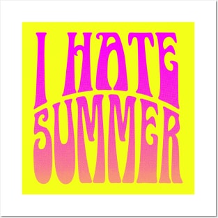 I hate summer Posters and Art